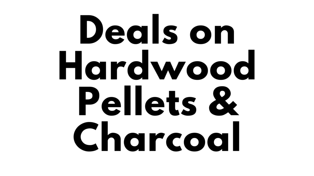 hardwood pellet and charcoal deals
