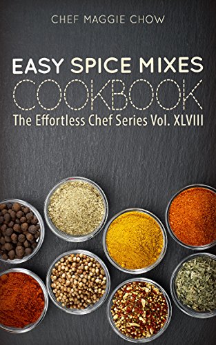 Easy Spice Mixes Cookbook (Spice Mixes Cookbook, Spice Mixes Recipes, Spice Mix Cookbook, Spice Mix Recipes, Spice Mixes 1) Kindle Edition