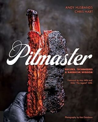 Pitmaster: Recipes, Techniques, and Barbecue Wisdom [A Cookbook] Kindle Edition